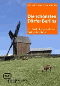 Die schönsten Dörfer Berlins - Das Entdeckungsbuch zum Berliner Landleben.