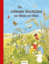 Sibylle von Olfers - Die schönsten Geschichten von Sibylle von Olfers.