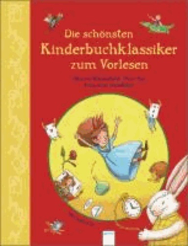 Die schönsten Kinderbuchklassiker zum Vorlesen - Alice im Wunderland. Peter Pan. Peterchens Mondfahrt.