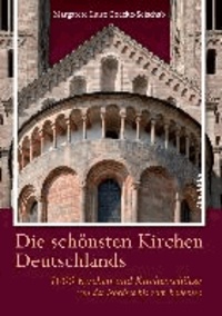 Die schönsten Kirchen Deutschlands - 1000 Kirchen und Kirchenschätze von der Nordsee bis zum Bodensee.