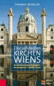 Die schönsten Kirchen Wiens - Kunsthistorische Highlights, Routenplaner, Insider-Tipps.