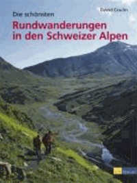 Die schönsten Rundwanderungen in den Schweizer Alpen.