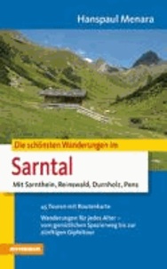 Hanspaul Menara - Die schönsten Wanderungen im Sarntal - Mit Sarnthein, Durnholz, Reinswald und Pens.