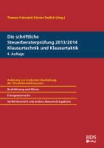 Die schriftliche Steuerberaterprüfung 2013/2014 Klausurtechnik und Klausurtaktik.