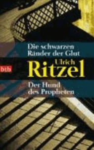 Die schwarzen Ränder der Glut. Der Hund des Propheten
