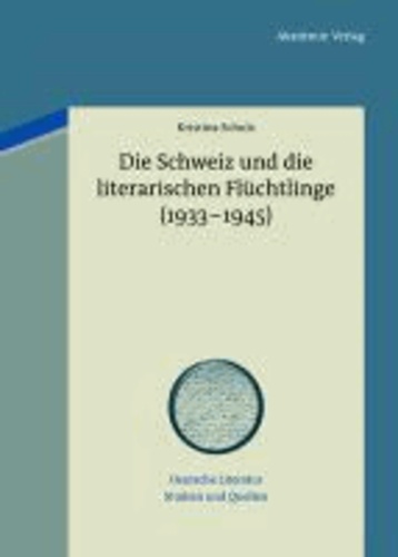Die Schweiz und die literarischen Flüchtlinge (1933-1945).