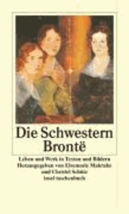 Die Schwestern Brontë - Leben und Werk in Texten und Bildern.