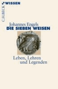 Die sieben Weisen - Leben, Lehren und Legenden.