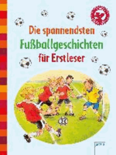 Die spannendsten Fußballgeschichten für Erstleser - Der Bücherbär.