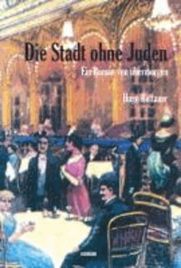 Die Stadt ohne Juden - Ein Roman von übermorgen.