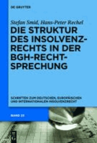 Die Struktur des Insolvenzrechts in der BGH-Rechtsprechung - 2006-2011.