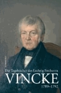 Die Tagebücher des Ludwig Freiherrn Vincke 1789-1844 - Band 1: 1789 -1792.
