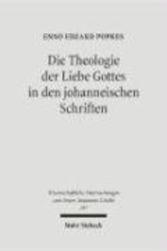 Die Theologie der Liebe Gottes in den johanneischen Schriften - Studien zur Semantik der Liebe und zum Motivkreis des Dualismus.