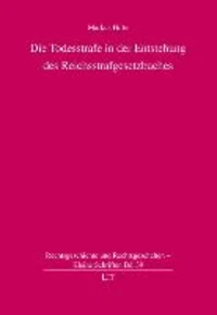 Die Todesstrafe in der Entstehung des Reichsstrafgesetzbuches