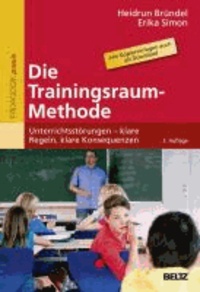 Die Trainingsraum-Methode - Unterrichtsstörungen - klare Regeln, klare Konsequenzen. Mit Online-Materialien.