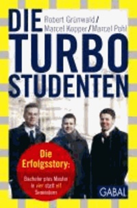 Die Turbo-Studenten - Die Erfolgsstory: Bachelor plus Master in vier statt elf Semestern.
