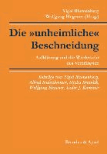 Die »unheimliche« Beschneidung - Aufklärung und die Wiederkehr des Verdrängten.