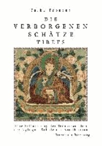 Die verborgenen Schätze Tibets - Eine Erläuterung der Termatradition der Nyingmaschule des Buddhismus.