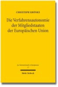 Die Verfahrensautonomie der Mitgliedstaaten der Europäischen Union.