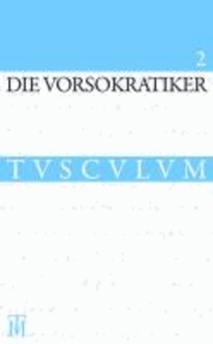Die Vorsokratiker 2 - Griechisch - Lateinisch - Deutsch.