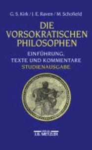 Die vorsokratischen Philosophen. Studienausgabe - Einführung, Texte und Kommentare.