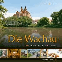 Die Wachau - Die schönsten Seiten - At its best.