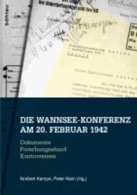 Die Wannsee-Konferenz am 20. Januar 1942 - Dokumente Forschungsstand Kontroversen.