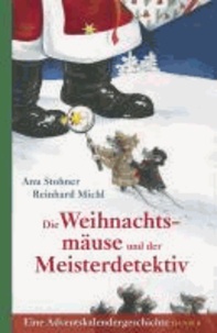 Die Weihnachtsmäuse und der Meisterdetektiv - Eine Adventskalendergeschichte.