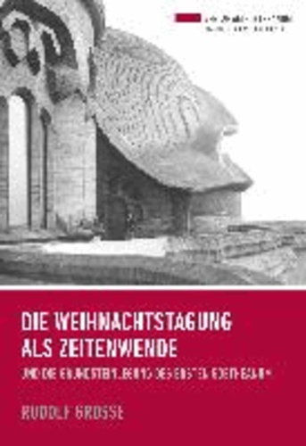 Die Weihnachtstagung als Zeitenwende - und die Grundsteinlegung des Ersten Goetheanum.