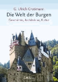Die Welt der Burgen - Geschichte, Architektur, Kultur.