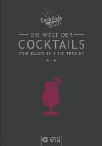 Die Welt der Cocktails - von klassisch bis trendy - Das große Enchilada-Cocktailbuch.