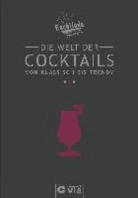 Die Welt der Cocktails - von klassisch bis trendy