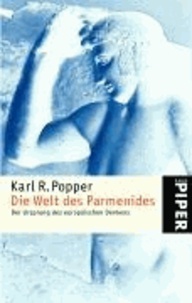 Die Welt des Parmenides - Der Ursprung des europäischen Denkens.