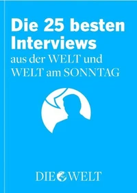 Die besten Interviews aus der WELT und WELT am SONNTAG