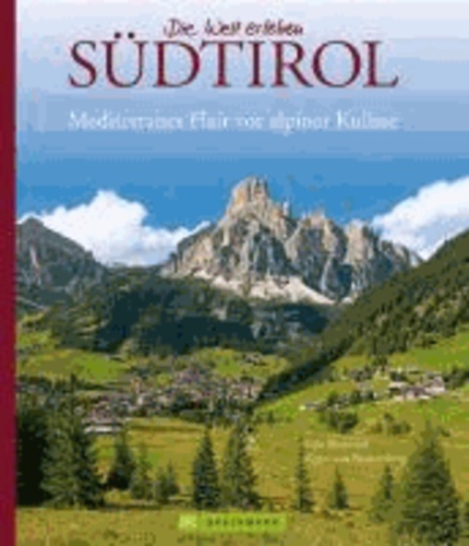 Die Welt erleben: Südtirol - Mediterranes Flair vor alpiner Kulisse.