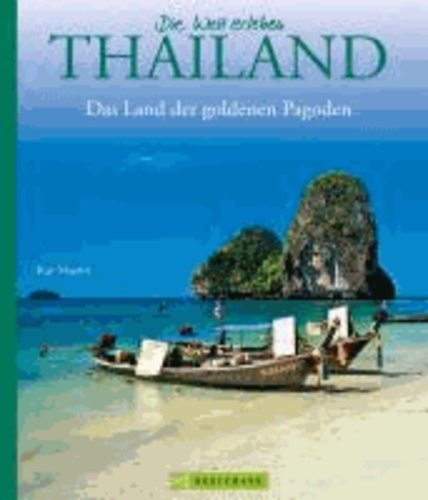 Die Welt erleben: Thailand - Land der goldenen Pagoden.
