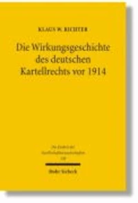 Die Wirkungsgeschichte des Deutschen Kartellrechts vor 1914