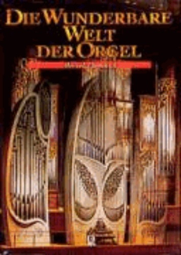 Die wunderbare Welt der Orgel.