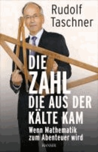 Die Zahl, die aus der Kälte kam - Wenn Mathematik zum Abenteuer wird.