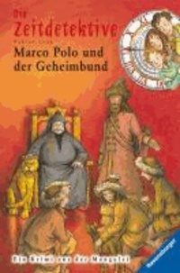 Die Zeitdetektive 11. Marco Polo und der Geheimbund.