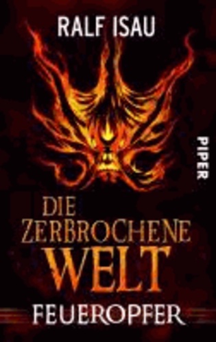 Die zerbrochene Welt 02 - Feueropfer.