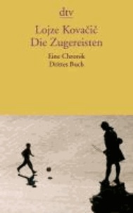 Die Zugereisten - Eine Chronik Drittes Buch.