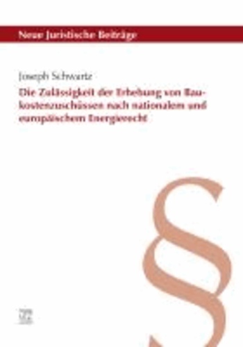 Die Zulässigkeit der Erhebung von Baukostenzuschüssen nach nationalem und europäischem Energierecht.