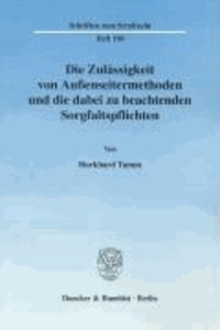 Die Zulässigkeit von Außenseitermethoden und die dabei zu beachtenden Sorgfaltspflichten.