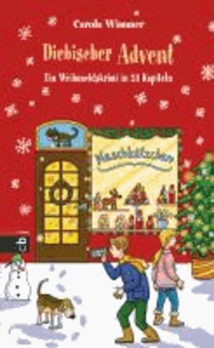 Diebischer Advent - Ein Weihnachtskrimi in 24 Kapiteln.