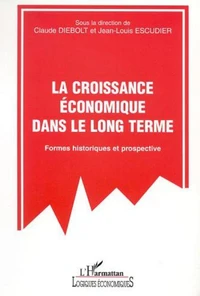 La croissance économique dans le long terme. Formes historiques et prospective