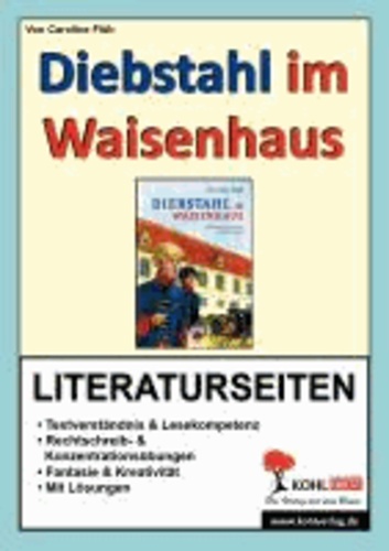 Diebstahl im Waisenhaus / Literaturseiten - Kopiervorlagen zur kapitelweisen Aufarbeitung der Lektüre.