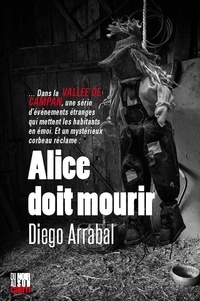 Diego Arrabal - Alice doit mourir.