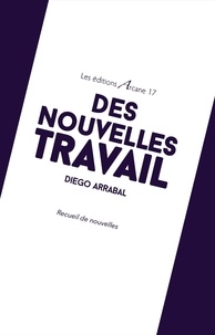 Diego Arrabal - Des nouvelles du travail.