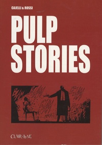 Diego Cajelli et Luca Rossi - Pulp stories.